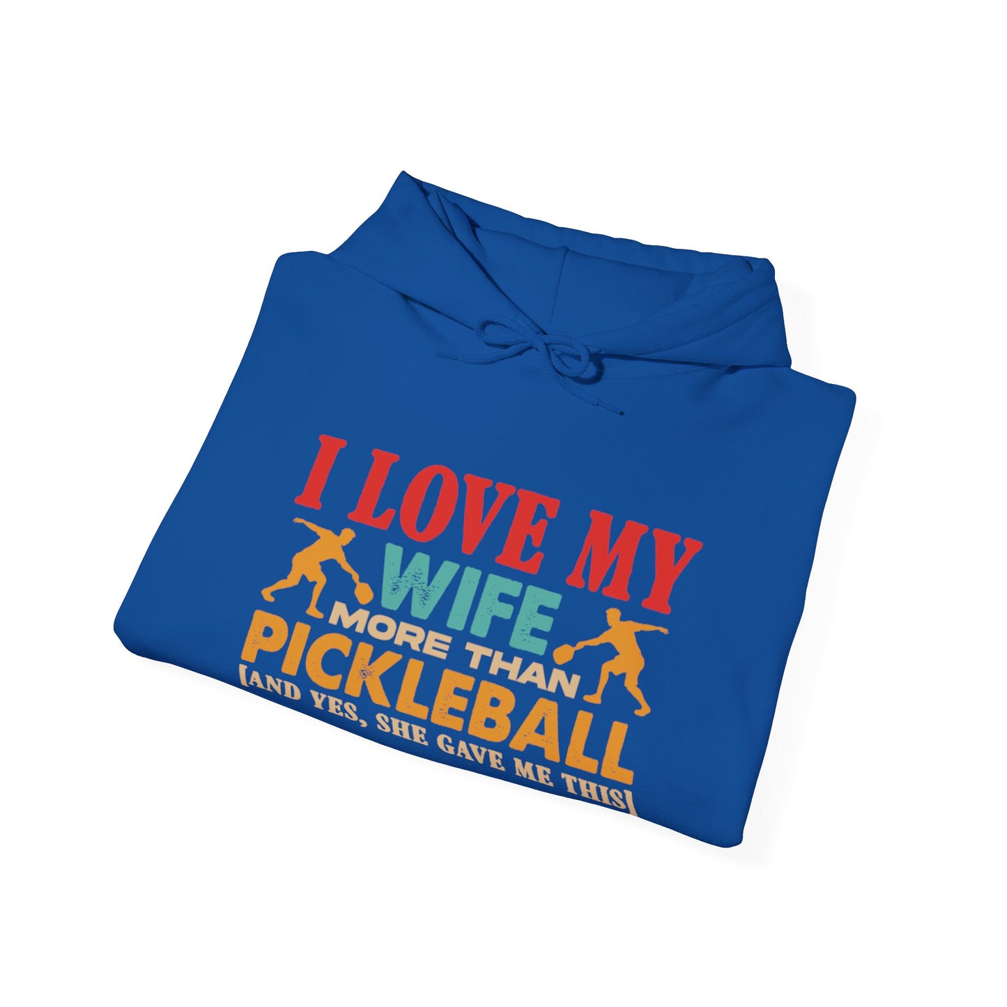 Men's Funny Pickleball Hoodie - I Love My Wife More Than Pickleball