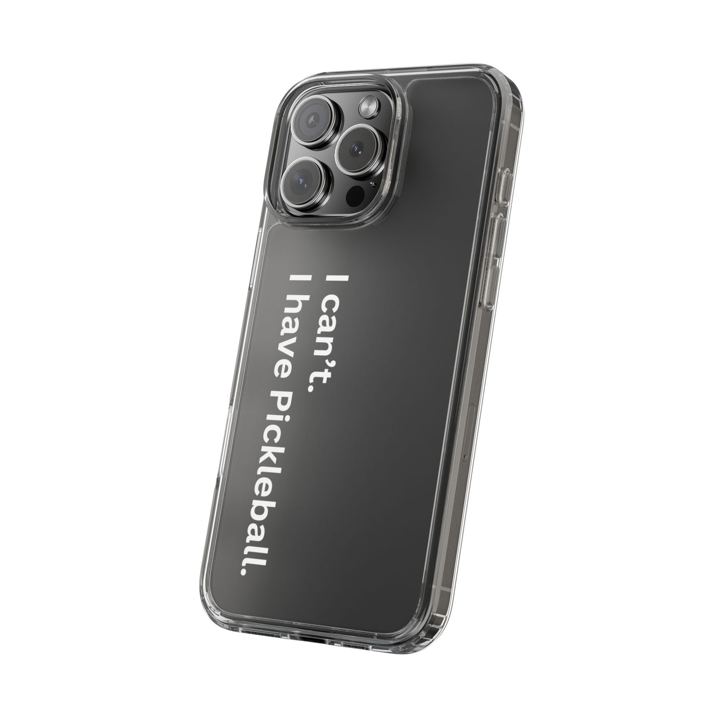 Pickleball Durable Phone case - I Can't, I Have Pickleball