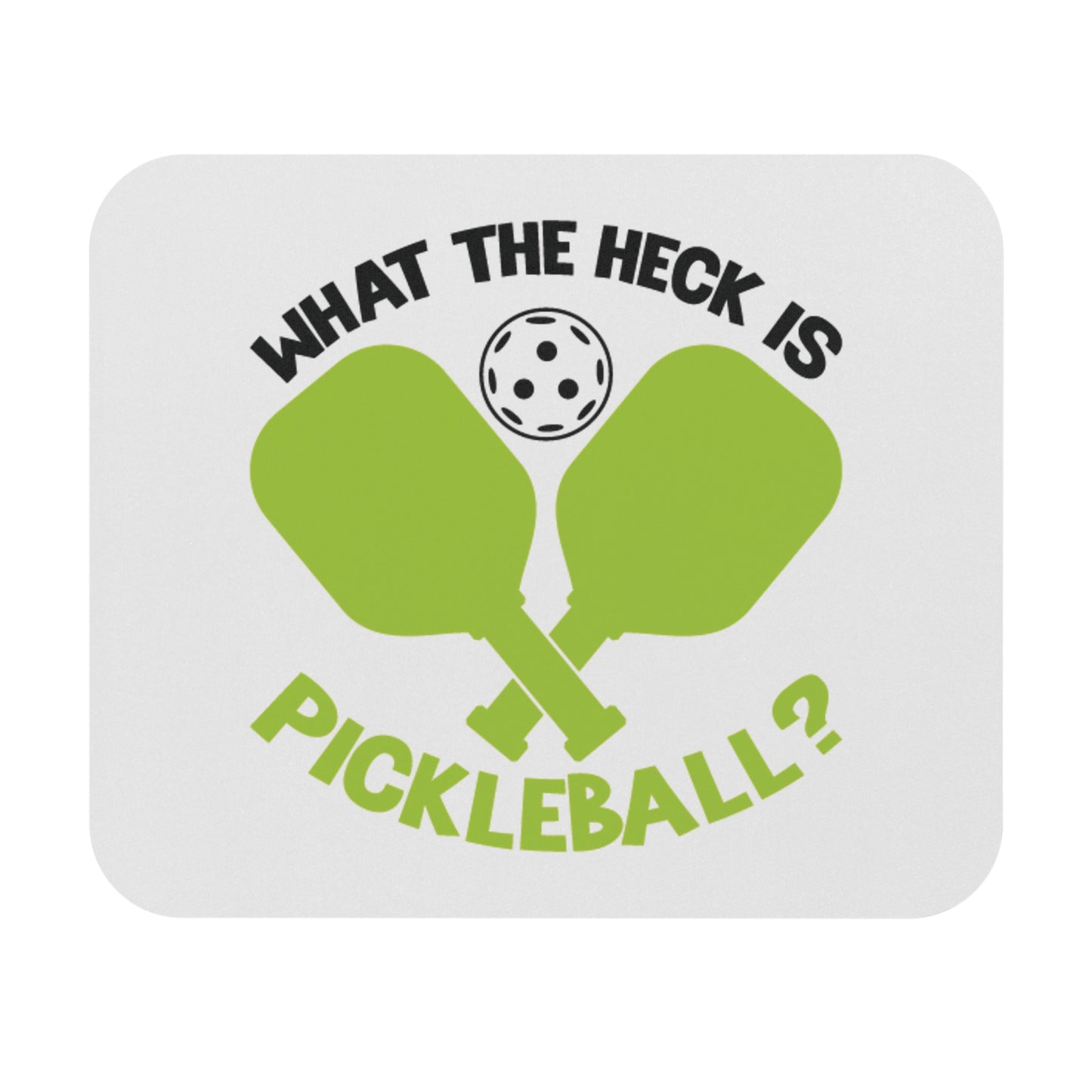 Pickleball Funny Mouse pad - What the Heck Is Pickleball? White