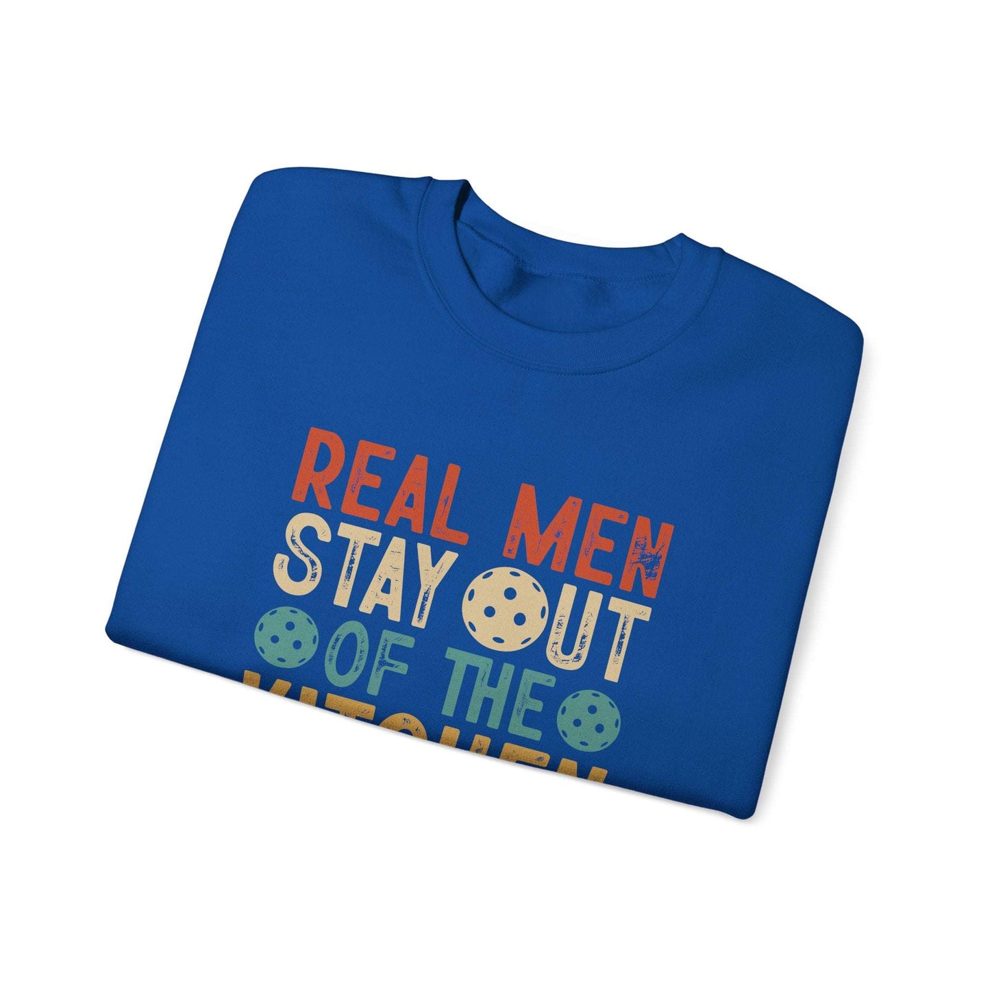 Men's Funny Pickleball Sweatshirt - Real Men Stay Out Of The Kitchen Retro