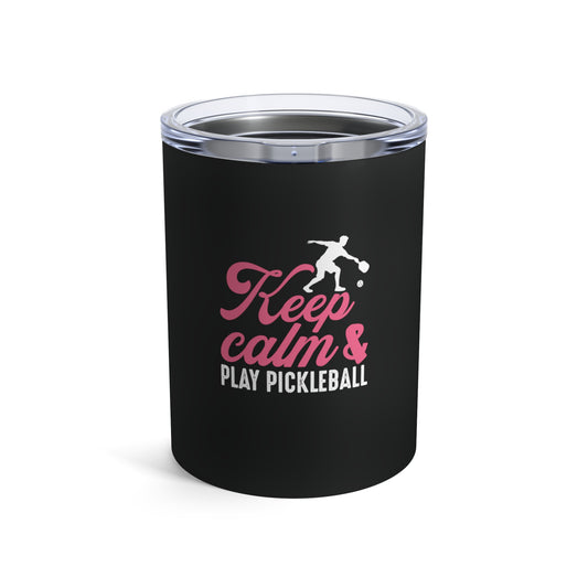 Pickleball Durable Tumbler - Keep Calm & Play Pickleball Black