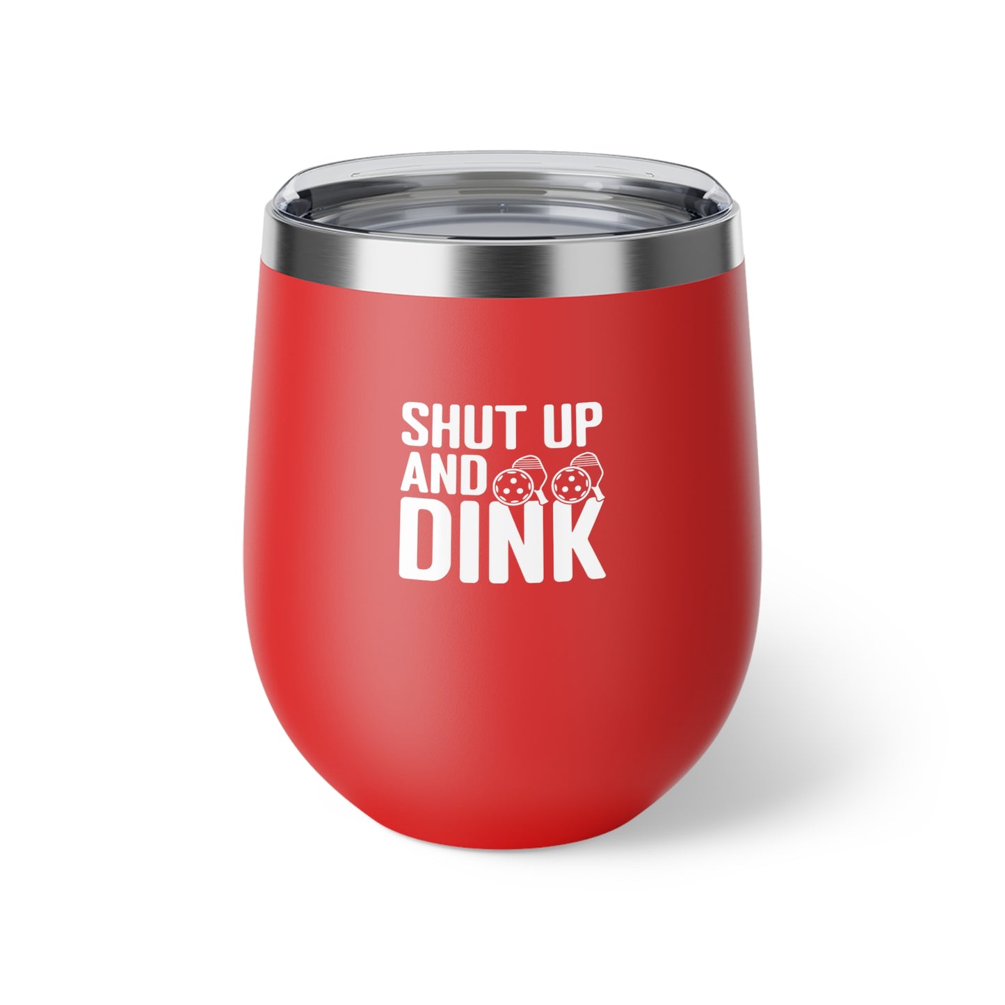 Pickleball Stylish Cup - Shut Up and Dink Red
