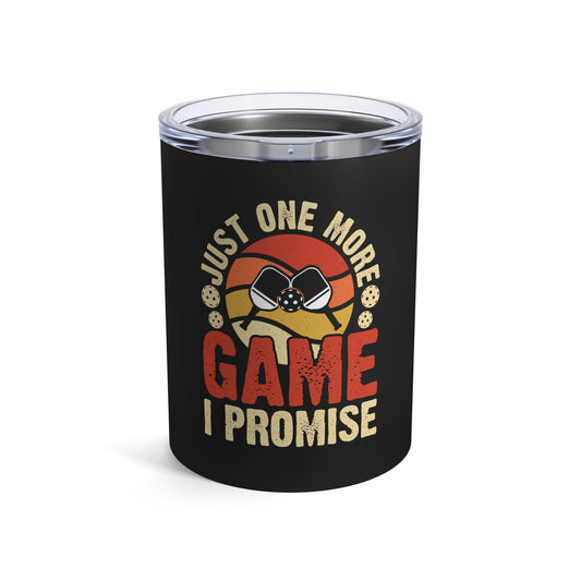 Pickleball Cool Tumbler - Just One More Game I Promise Black