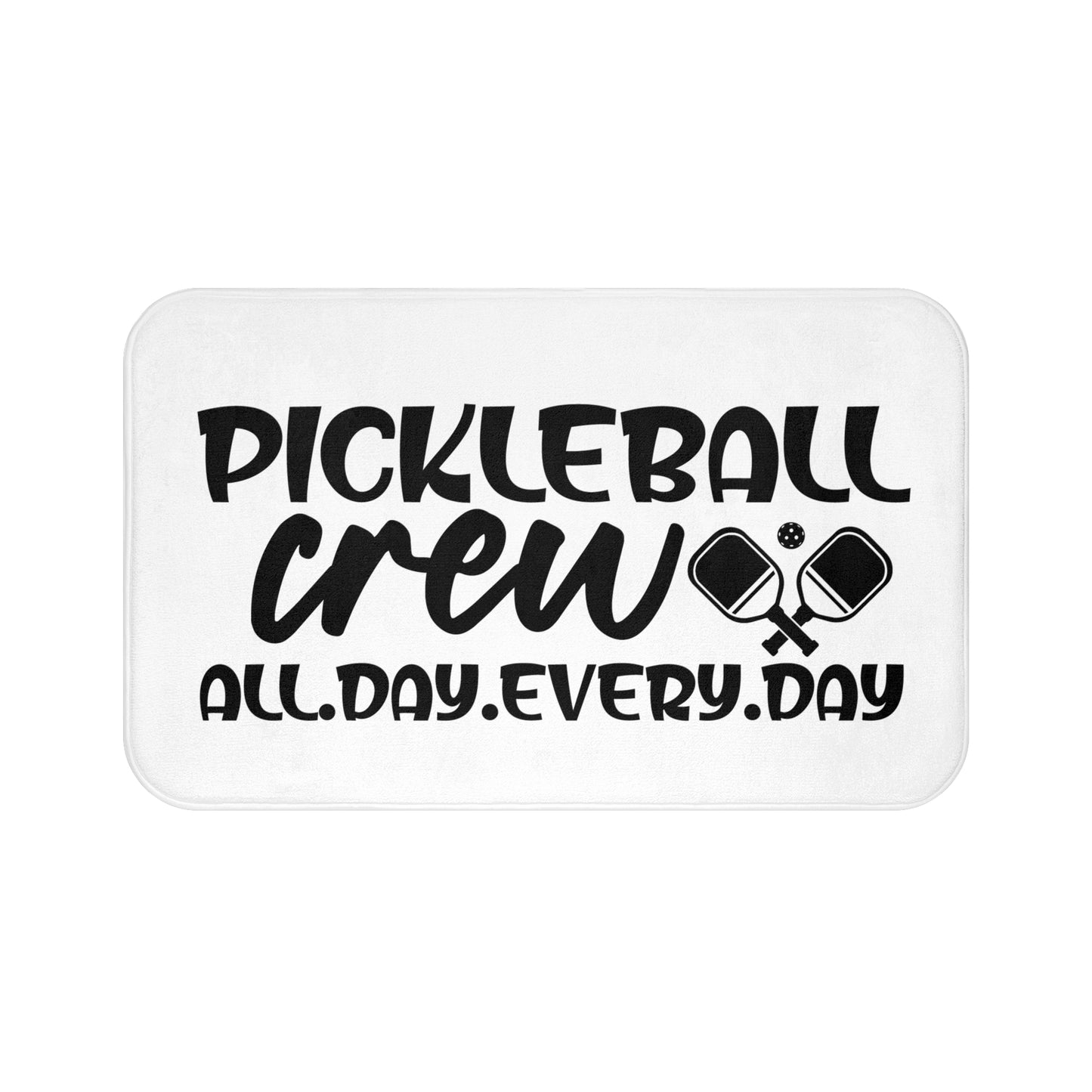 Pickleball Durable Bath mat - Pickleball Crew All Day Every Day White