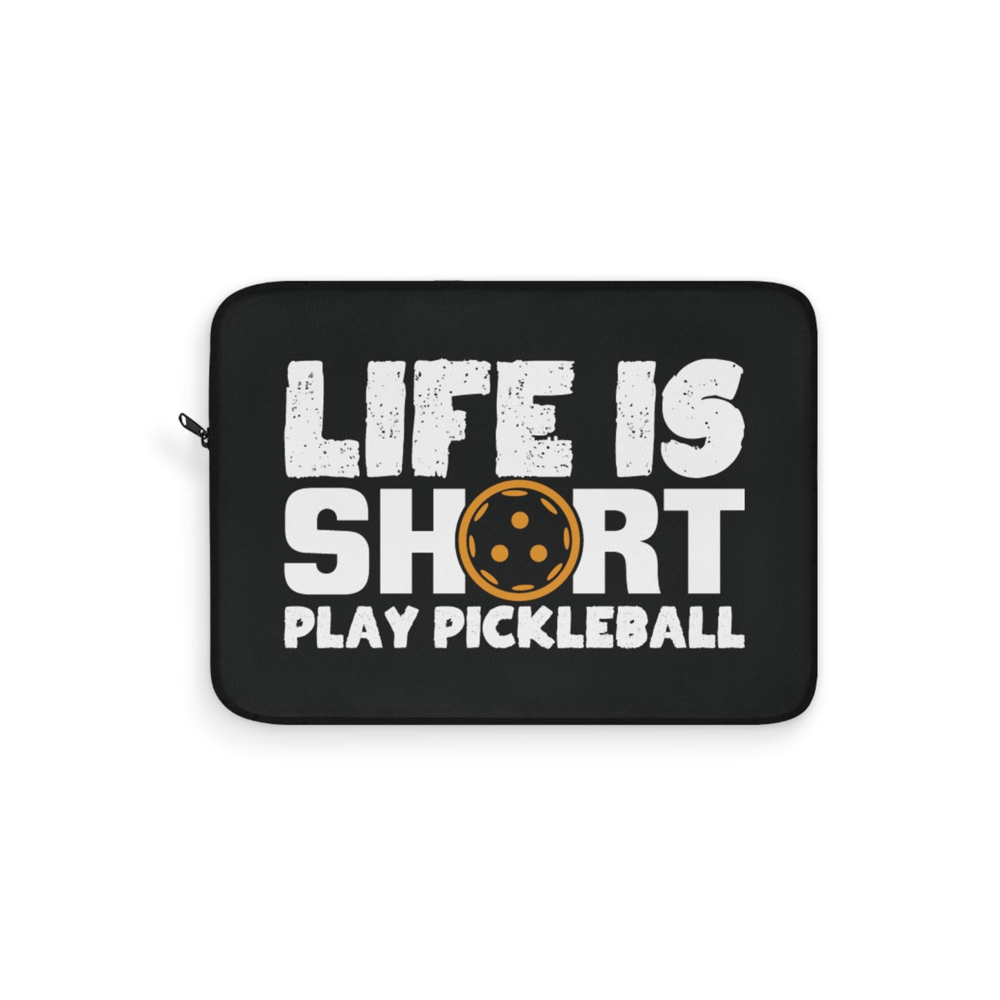 Pickleball Funny Laptop Sleeve - Life Is Short Play Pickleball Black