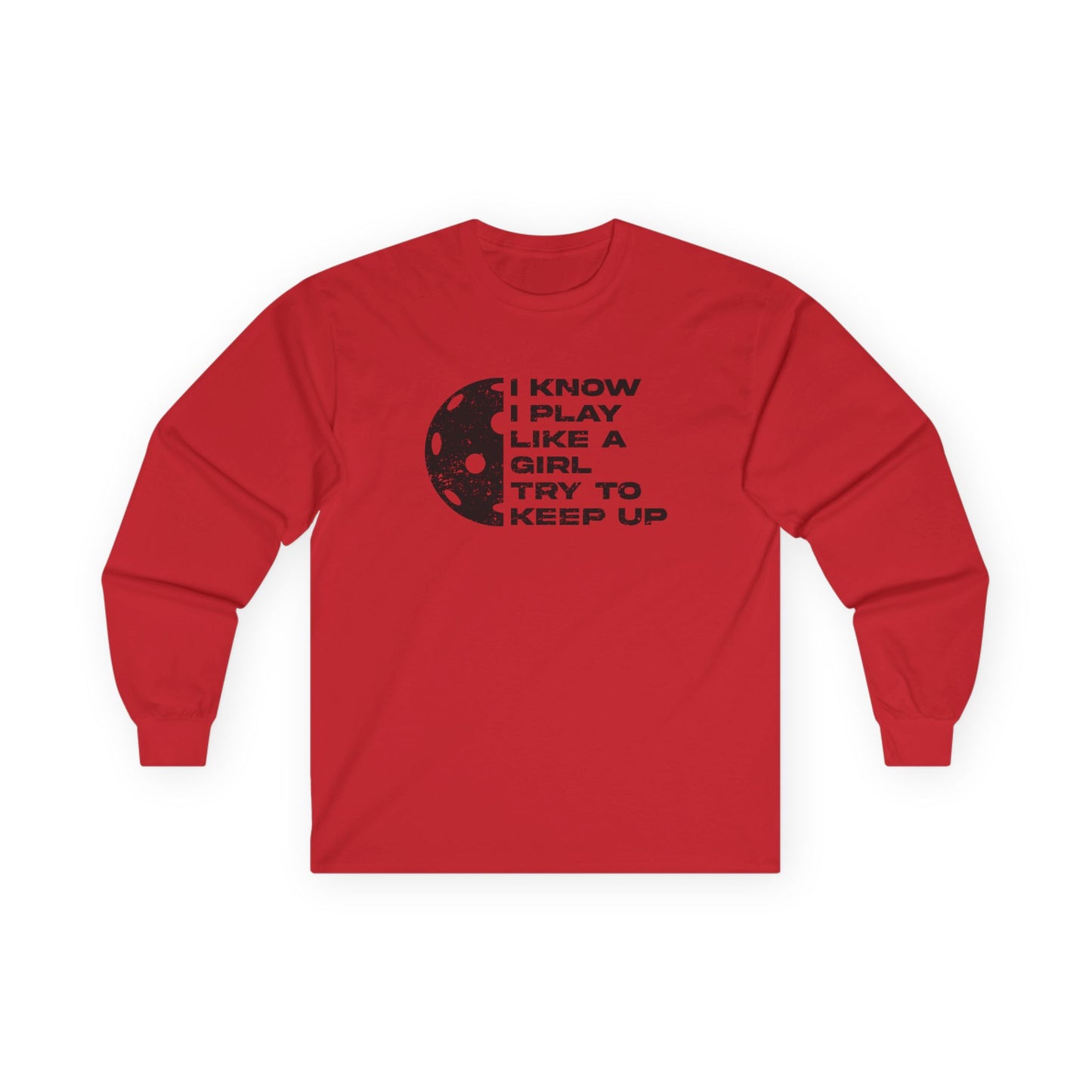 Women's Pickleball Long Sleeves top - Play Like a Girl Try to Keep Up