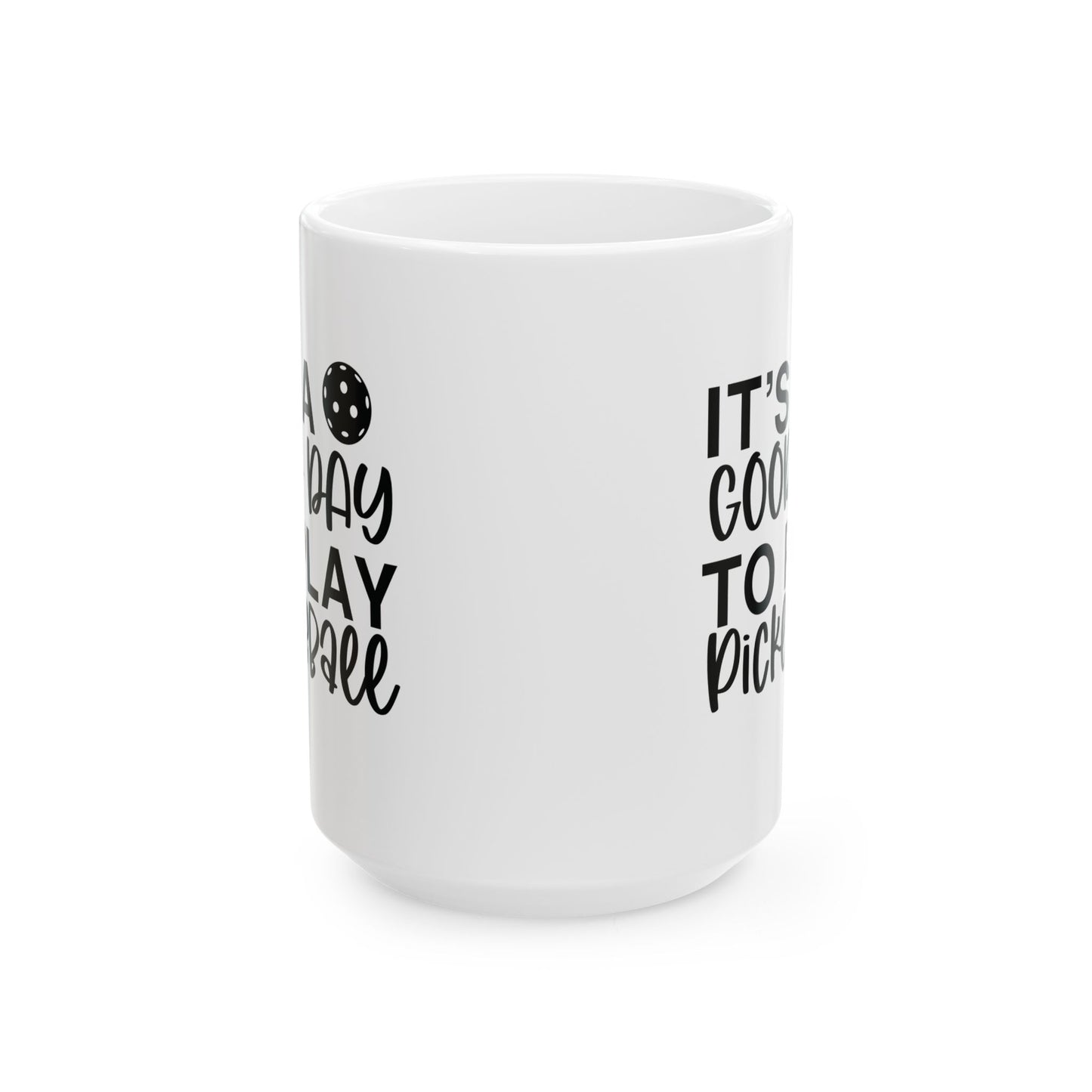 Pickleball Cheerful Mug - It's a Good Day to Play Pickleball White