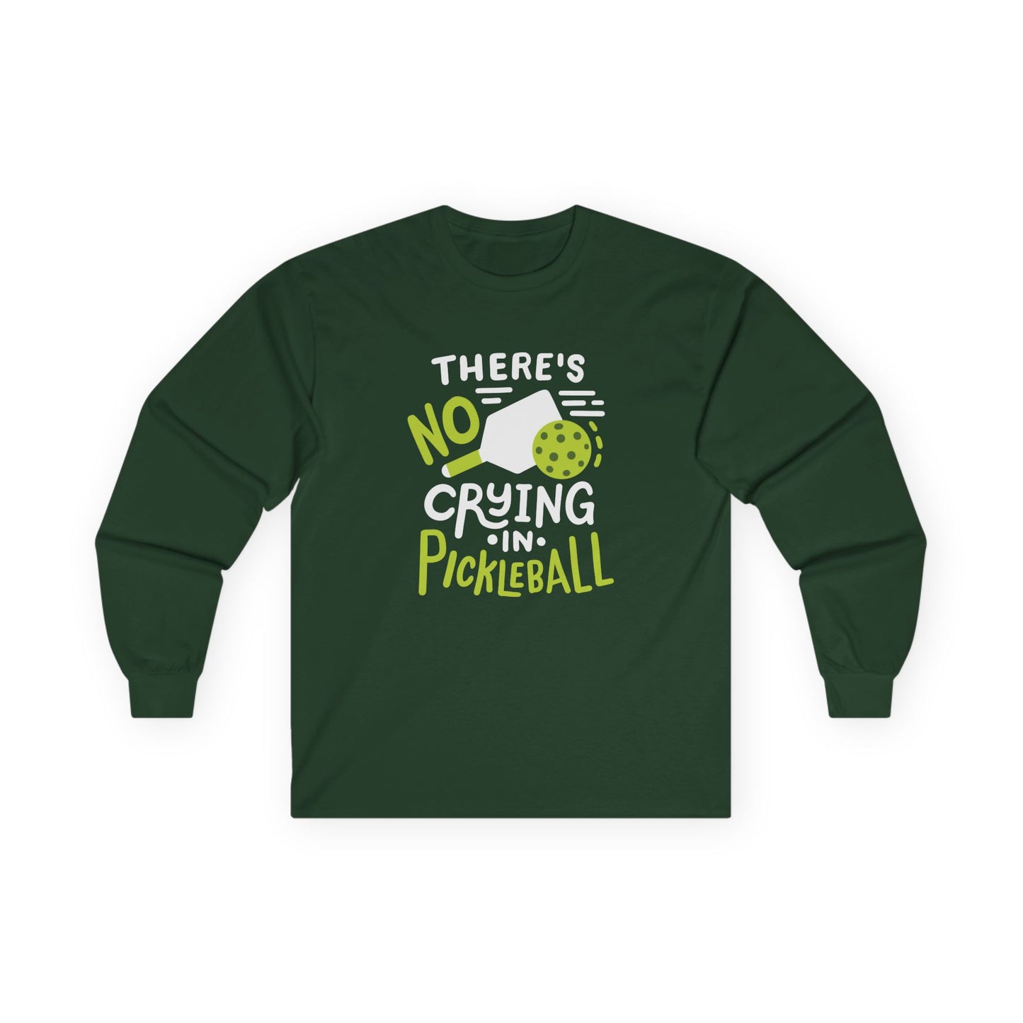 Men's Pickleball Long Sleeves top - There's No Crying in Pickleball Green