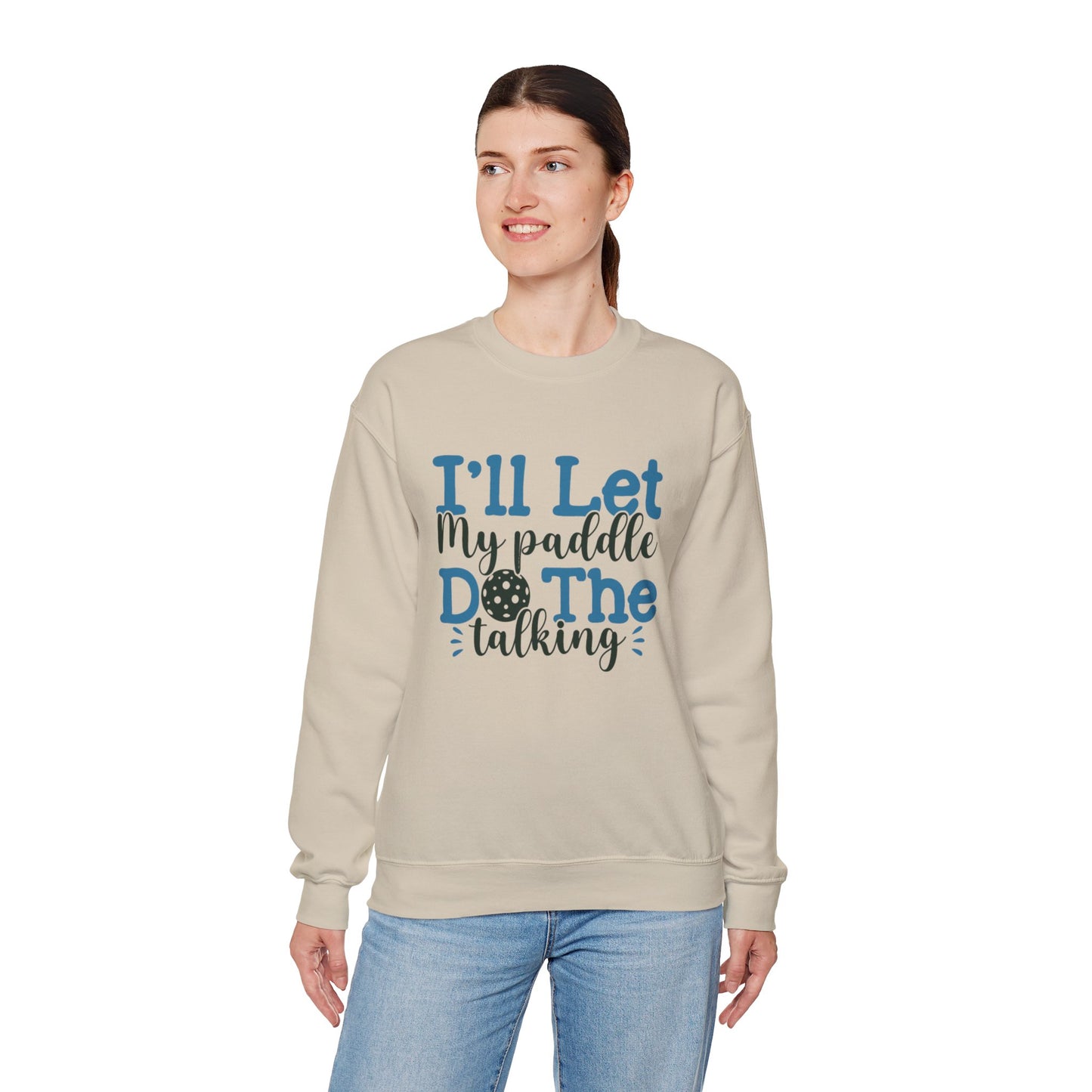 Paddle Sports Sweatshirt - 'I'll Let My Paddle Do The Talking'