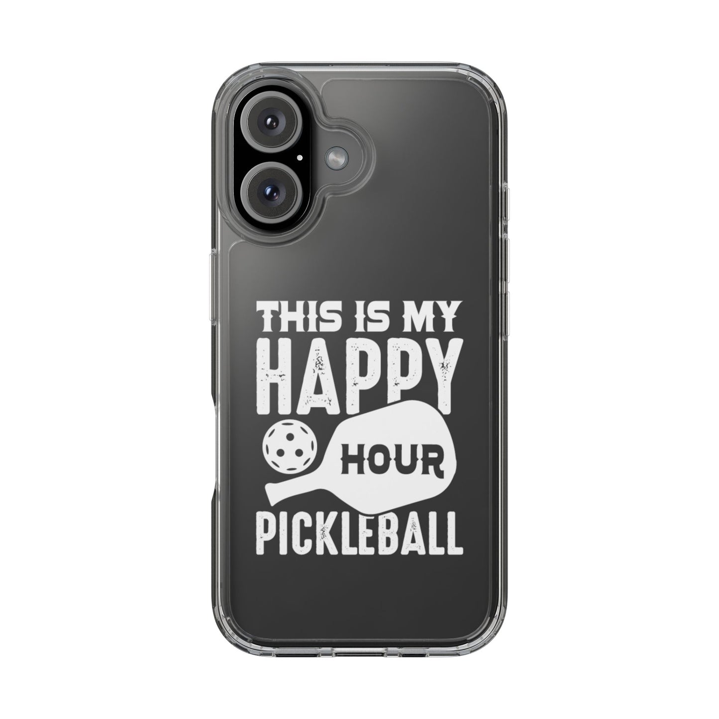 Pickleball Durable Phone case - This Is My Happy Hour Pickleball Clear