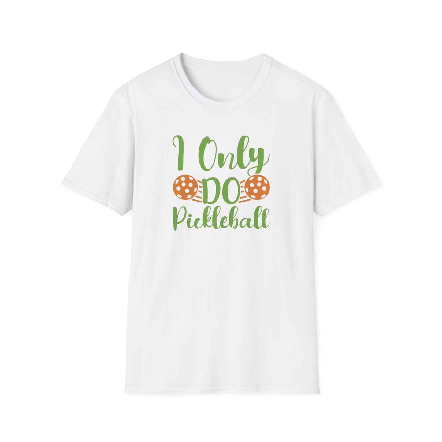 Women's Funny Pickleball T-shirt - I Only Do Pickleball White