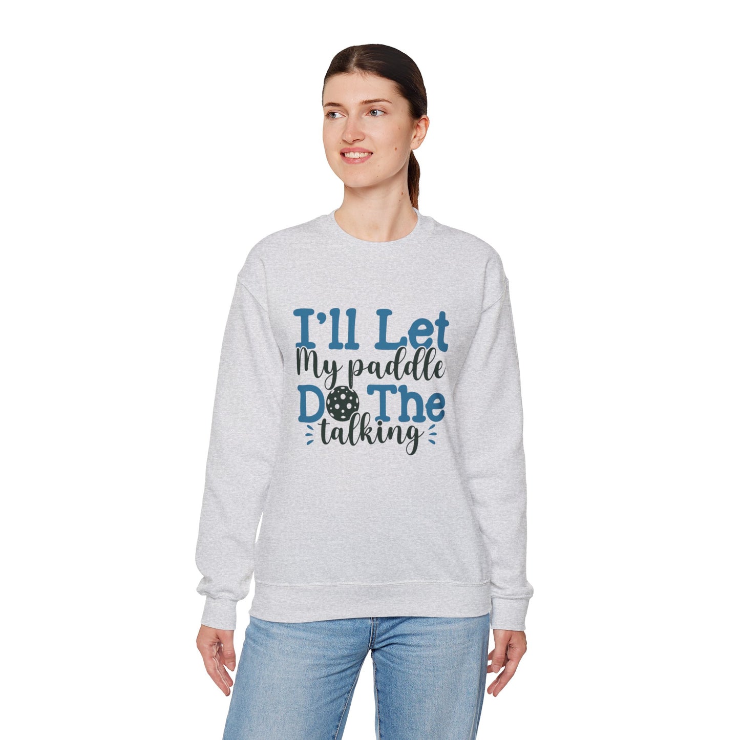Paddle Sports Sweatshirt - 'I'll Let My Paddle Do The Talking'