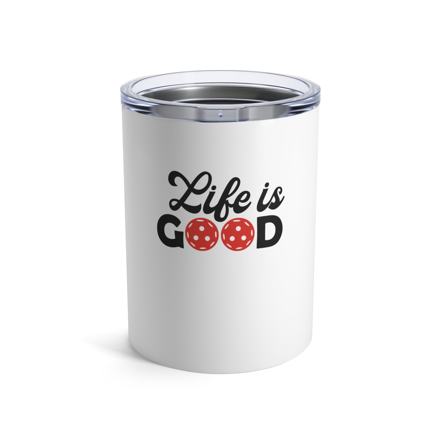 Pickleball Cute Tumbler - Life is Good White