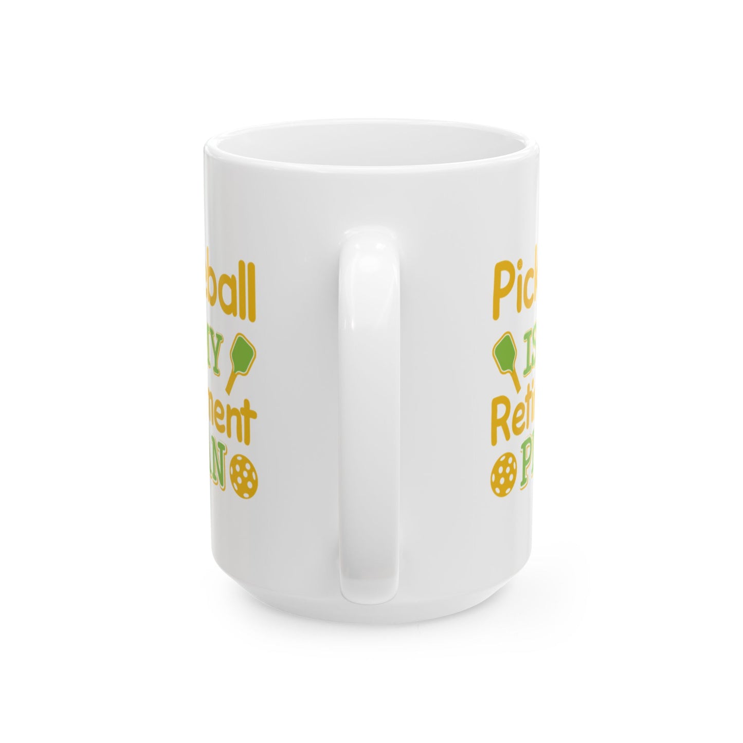 Pickleball Cheerful Mug - Pickleball Is My Retirement Plan
