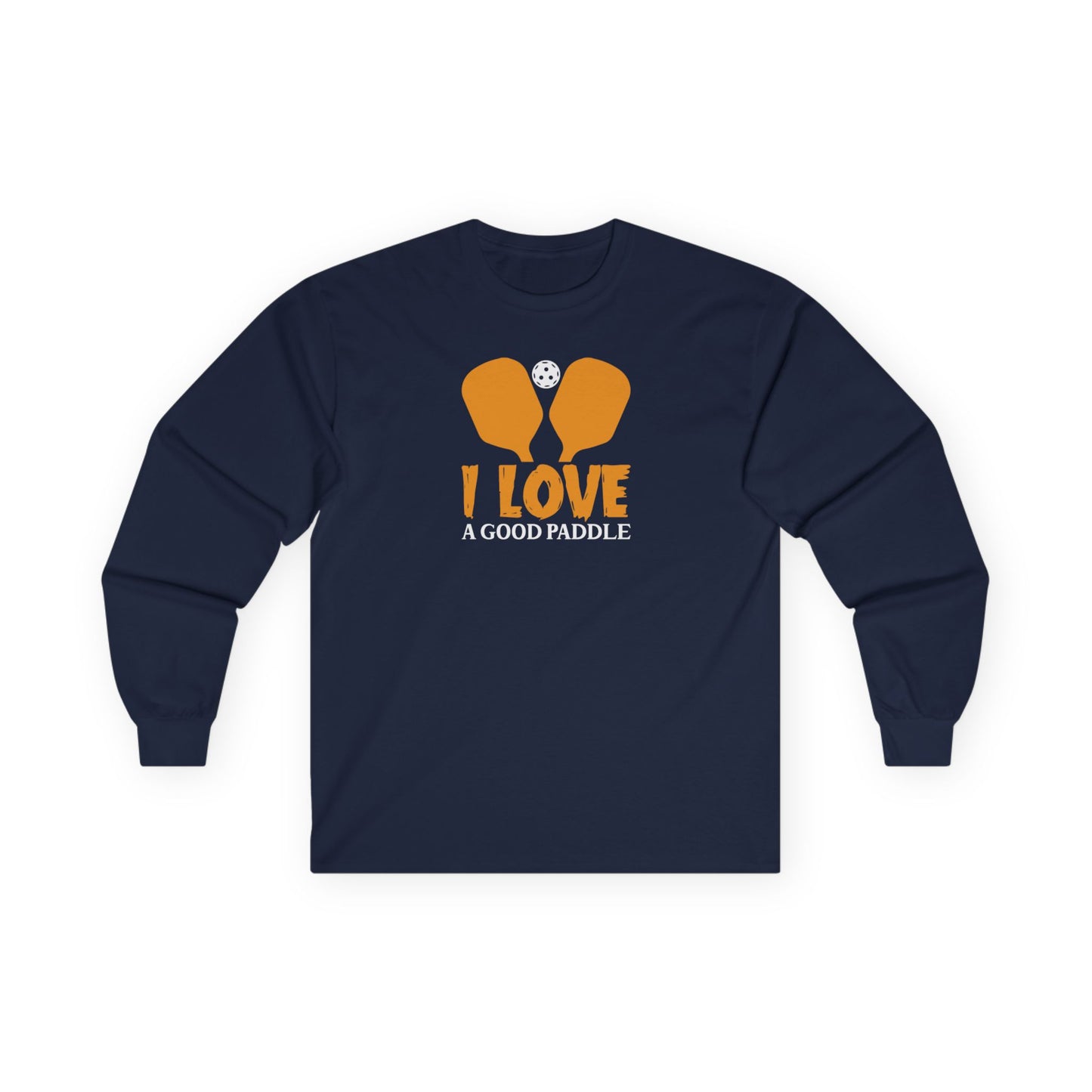 Women's Funny Pickleball Long Sleeves top - I Love a Good Paddle
