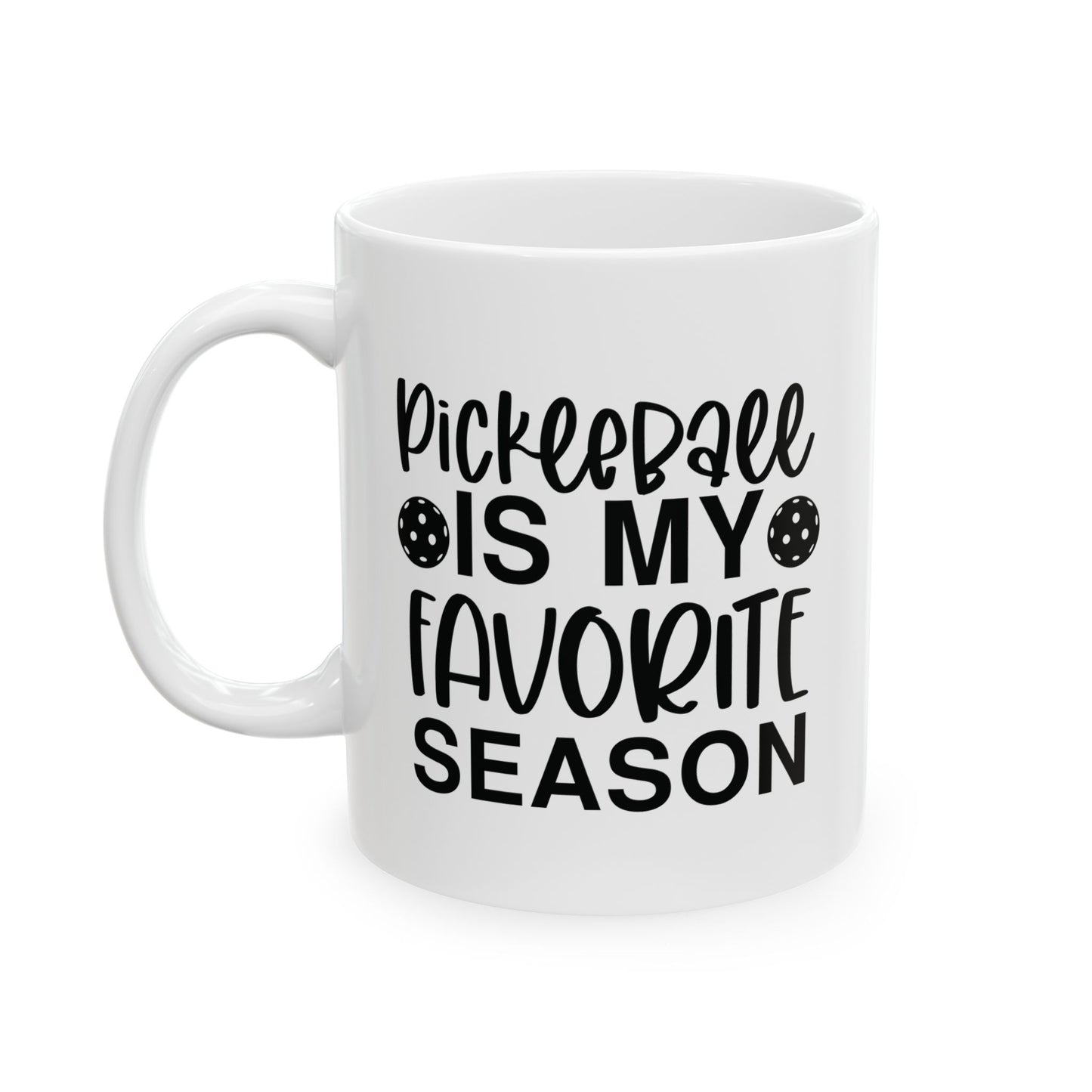 Pickleball Practical Mug - Pickleball Is My Favorite Season