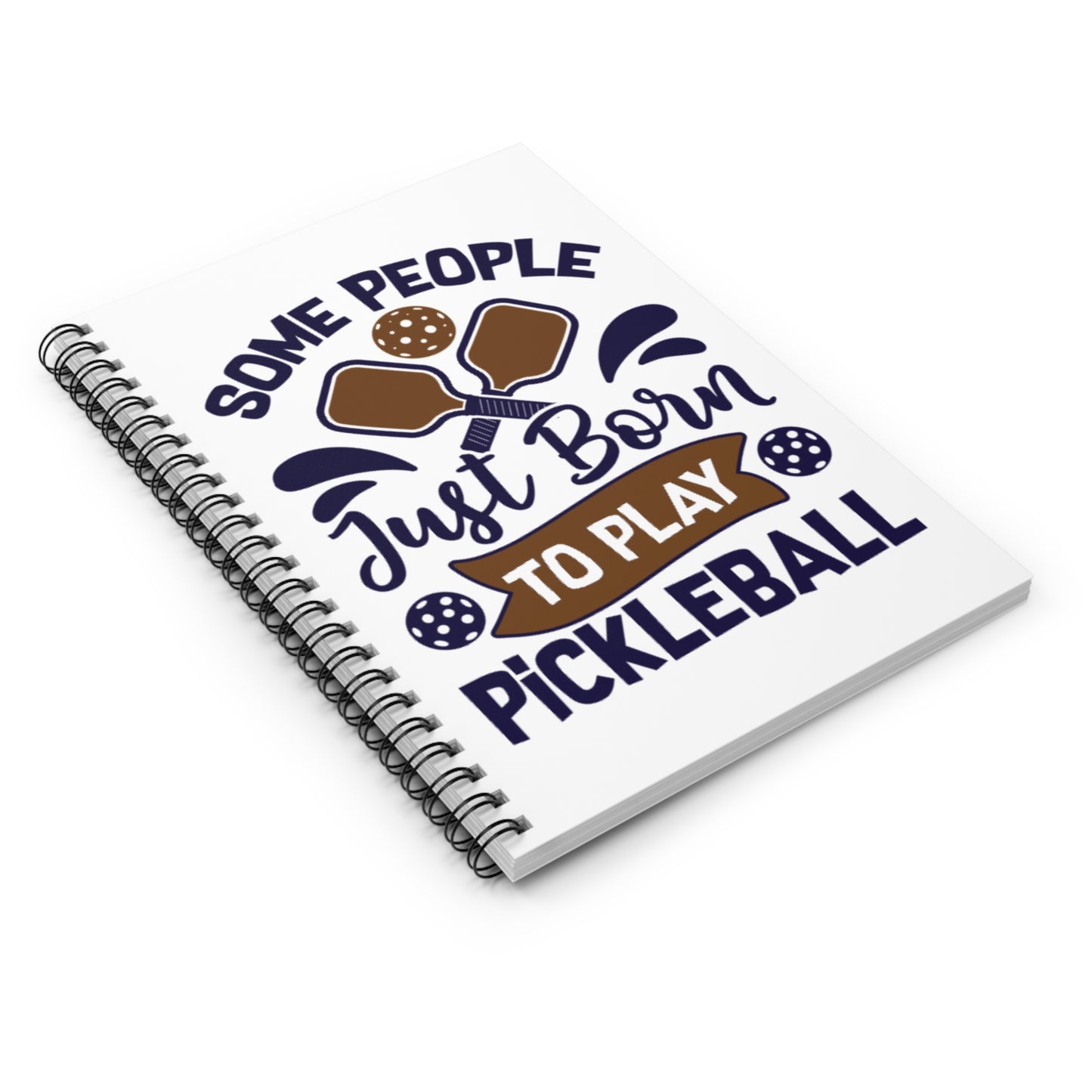 Pickleball Durable Notebook - Some People Just Born to Play Pickleball