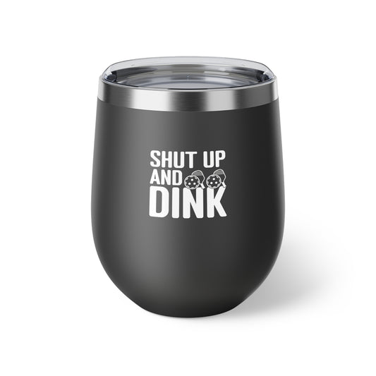 Pickleball Stylish Cup - Shut Up and Dink Black