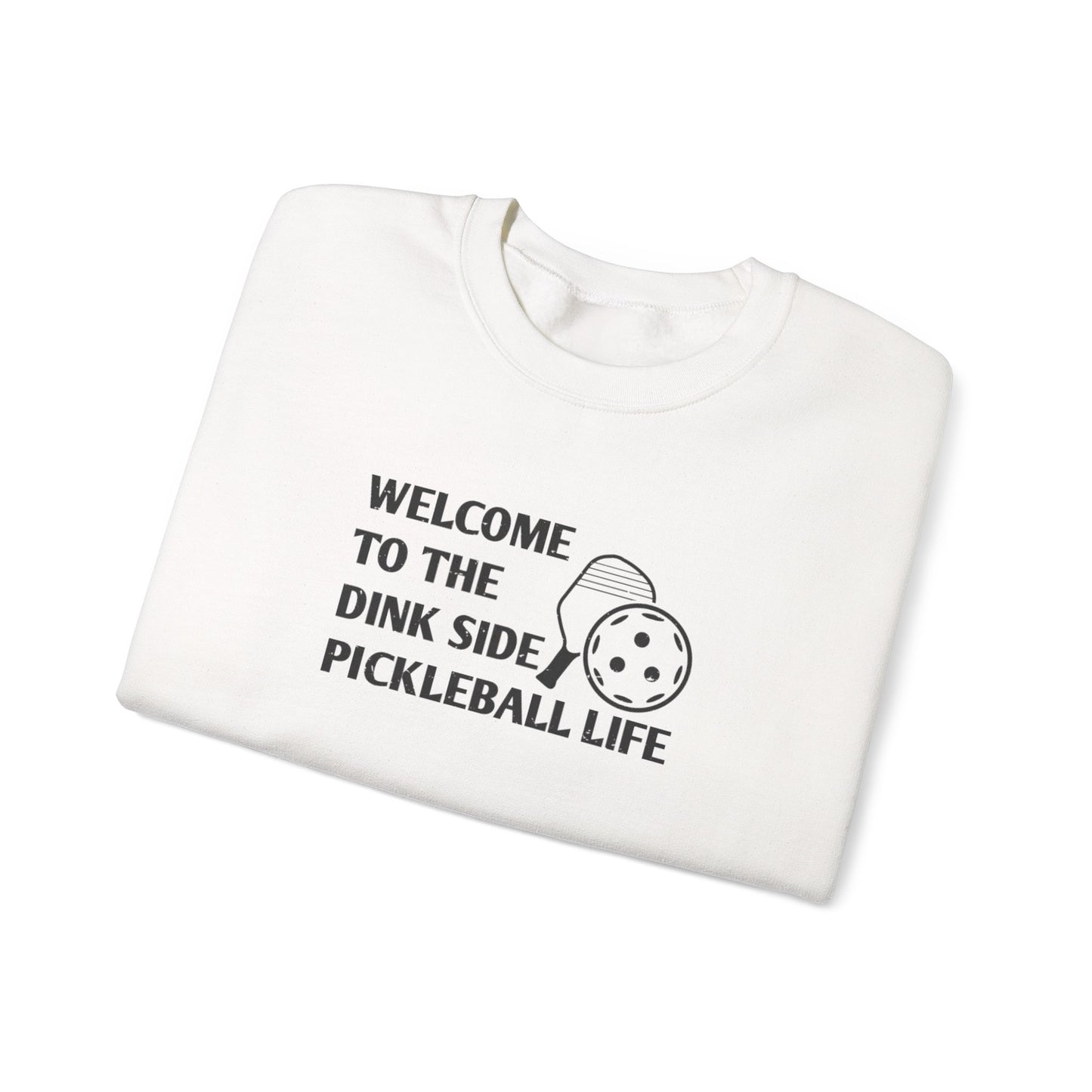 Men's Pickleball Sweatshirt - Welcome to the Dink Side Pickleball Life