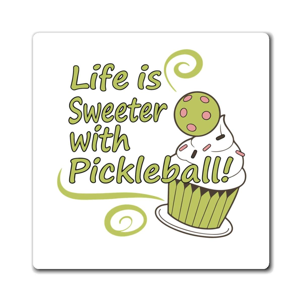 Pickleball Unique Magnet - Life Is Sweeter with Pickleball White