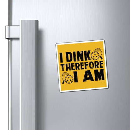 Pickleball Fun Magnet - I DINK THEREFORE I AM