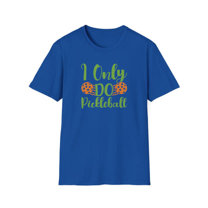 Women's Funny Pickleball T-shirt - I Only Do Pickleball Royal