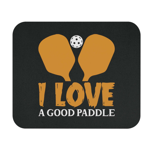 Pickleball Practical Mouse pad - I Love a Good Paddle Black