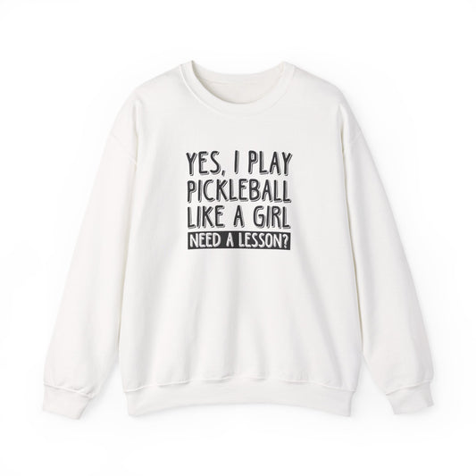Women's Pickleball Sweatshirt - Yes, I Play Like a Girl Need a Lesson? White