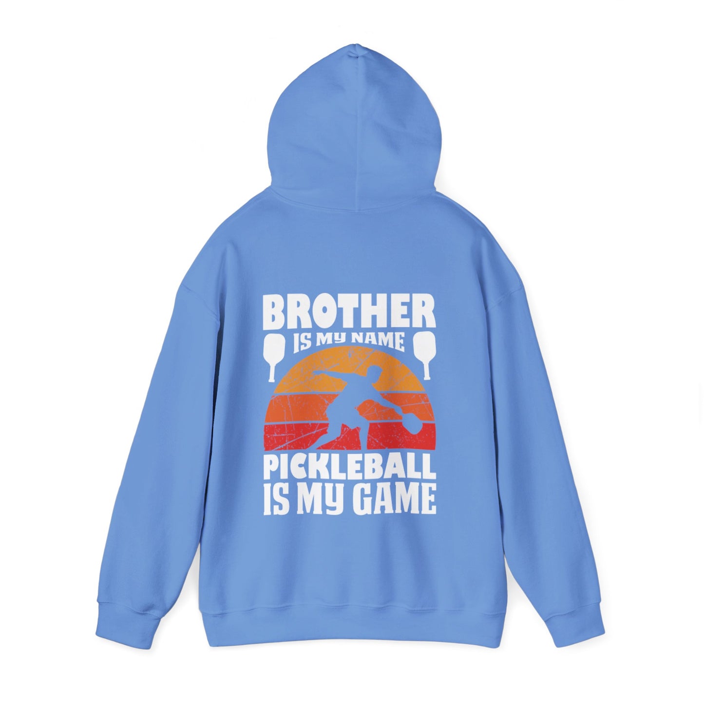 Men's Pickleball Hoodie - Brother Is My Name Pickleball Is My Game