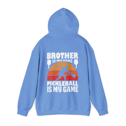 Men's Pickleball Hoodie - Brother Is My Name Pickleball Is My Game