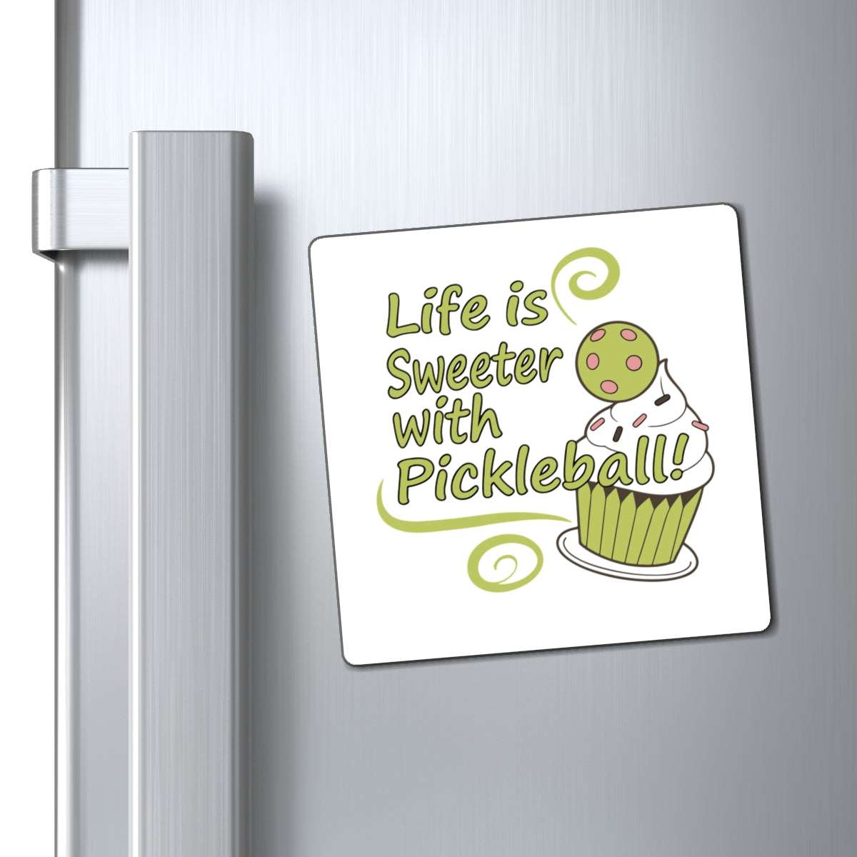 Pickleball Unique Magnet - Life Is Sweeter with Pickleball