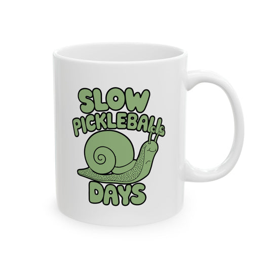 Pickleball Funny Mug - Slow Pickleball Days White