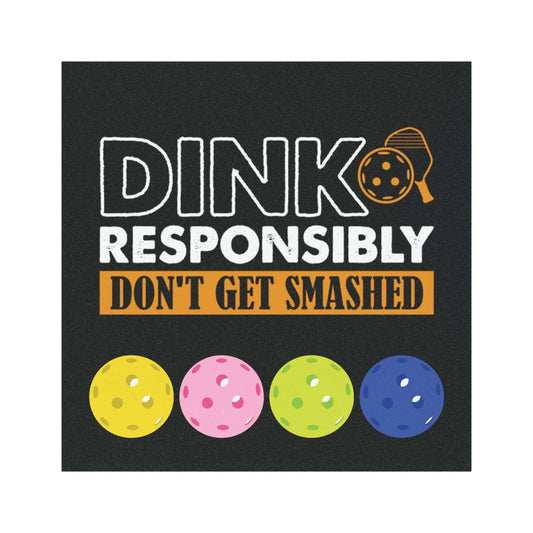 Pickleball Funny Car Magnet - Dink Responsibly Don't Get Smashed 5'' × 5''