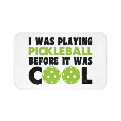 Pickleball Bath mat - I Was Playing Pickleball Before It Was Cool White