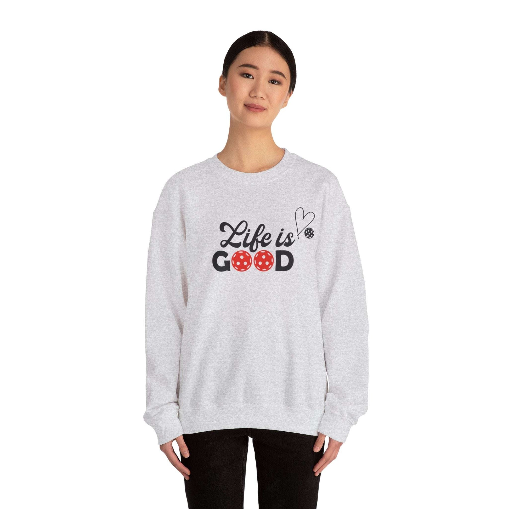 Women's Funny Pickleball Sweatshirt - Life Is Good