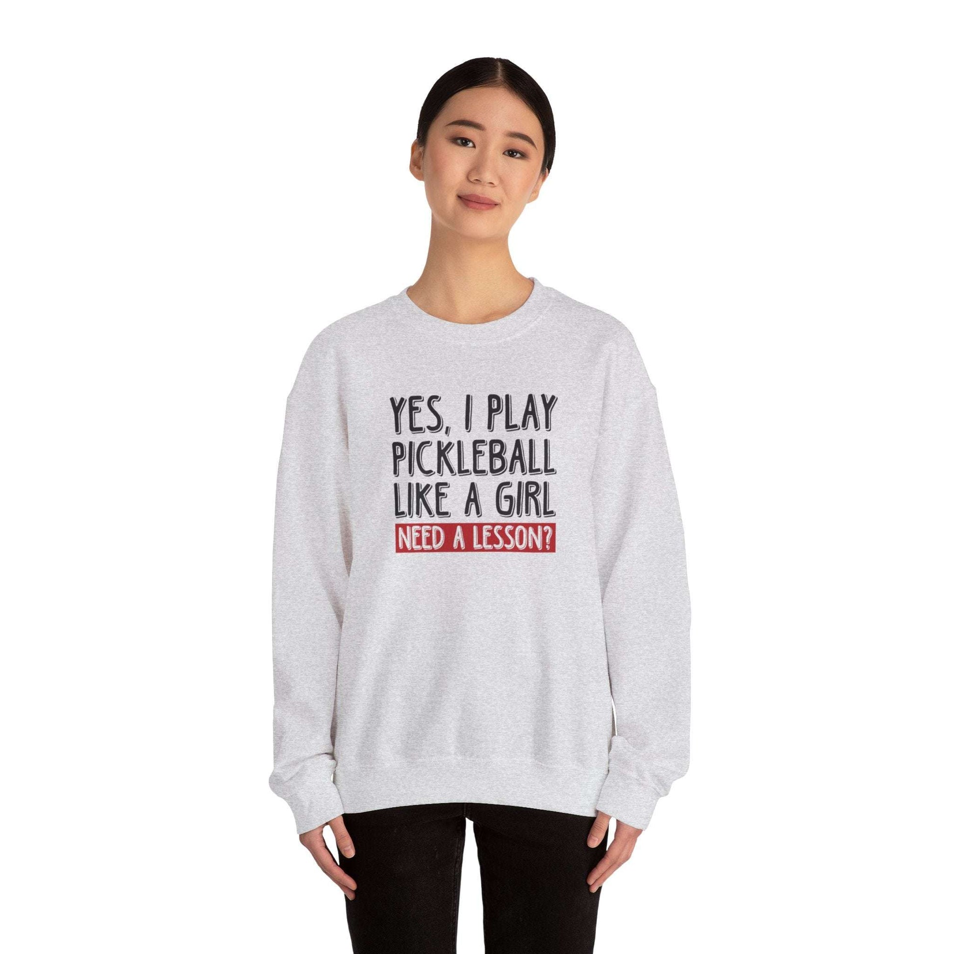 Women's Pickleball Sweatshirt - Yes, I Play Like A Girl Need A Lesson?