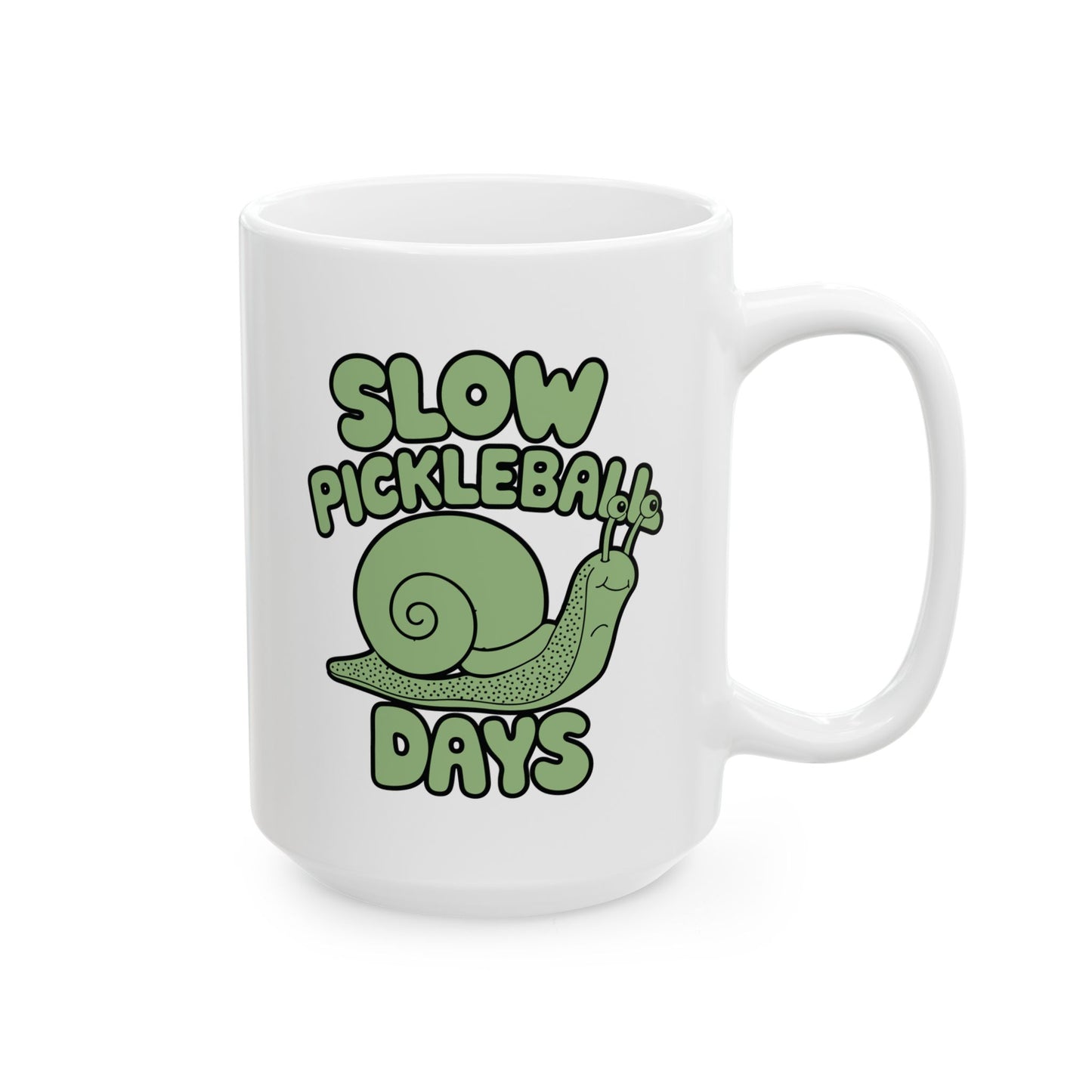 Pickleball Funny Mug - Slow Pickleball Days White