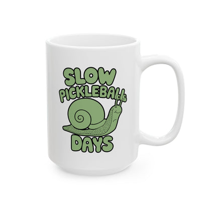 Pickleball Funny Mug - Slow Pickleball Days White