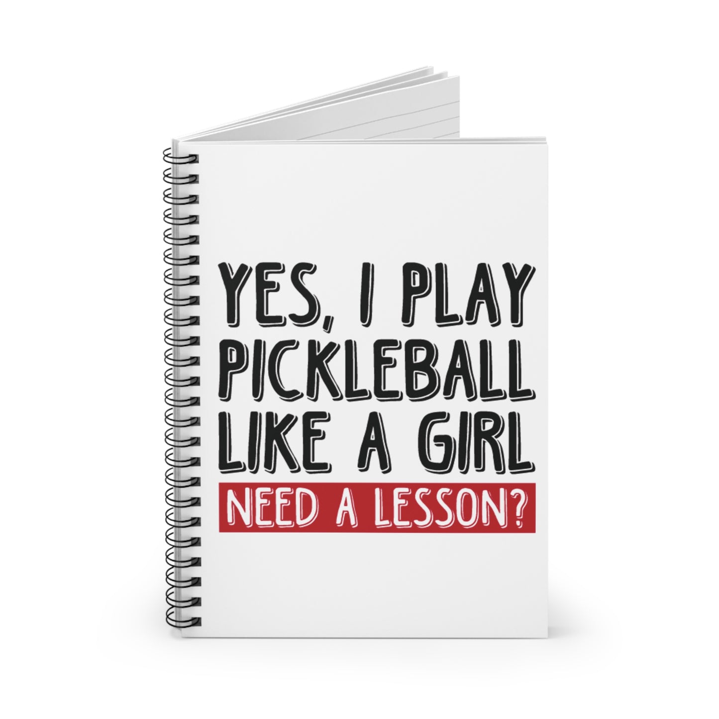 Pickleball Funny Notebook - Yes, I Play Like a Girl Need a Lesson?