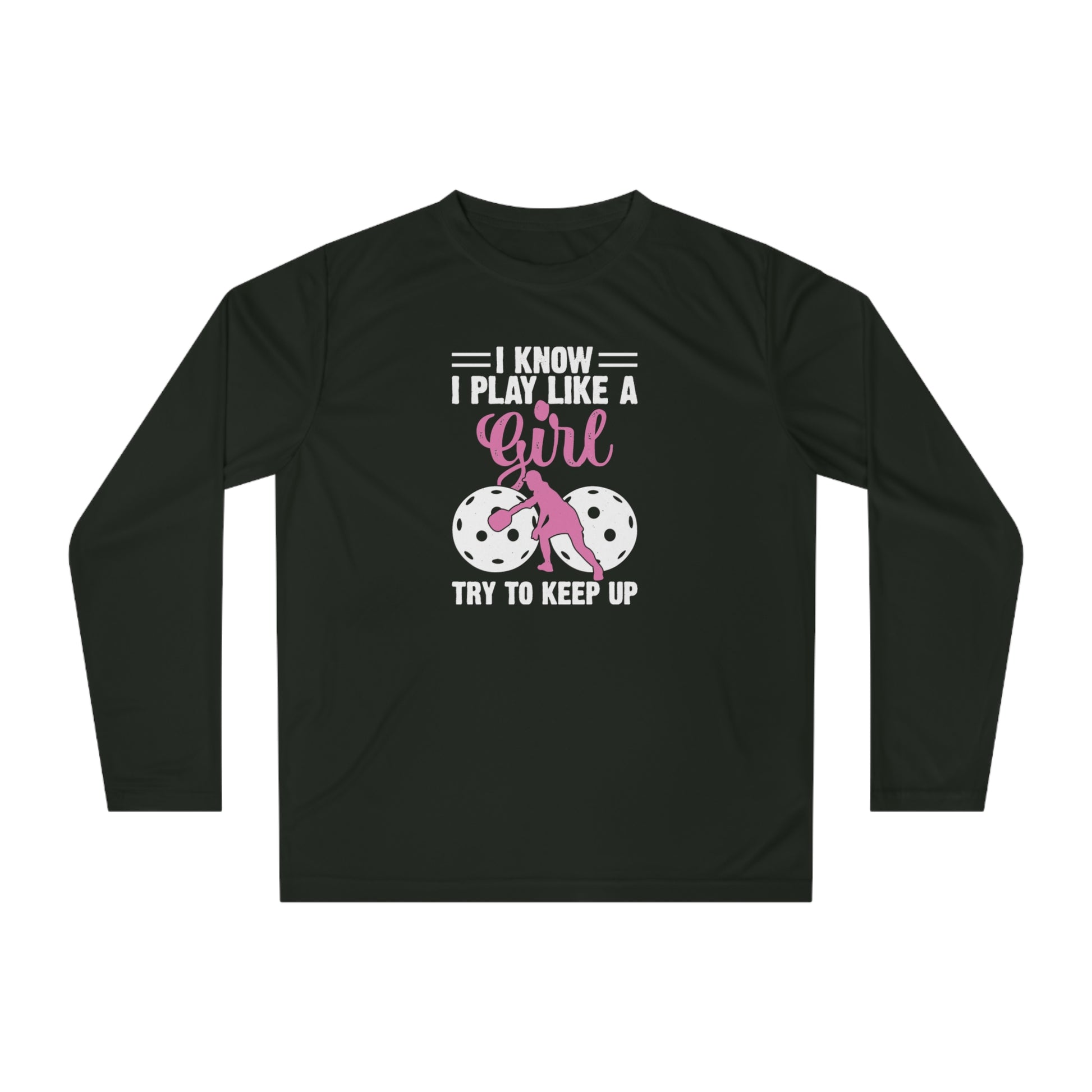 Women's Pickleball Long Sleeves top - Play Like a Girl Try to Keep Up Black