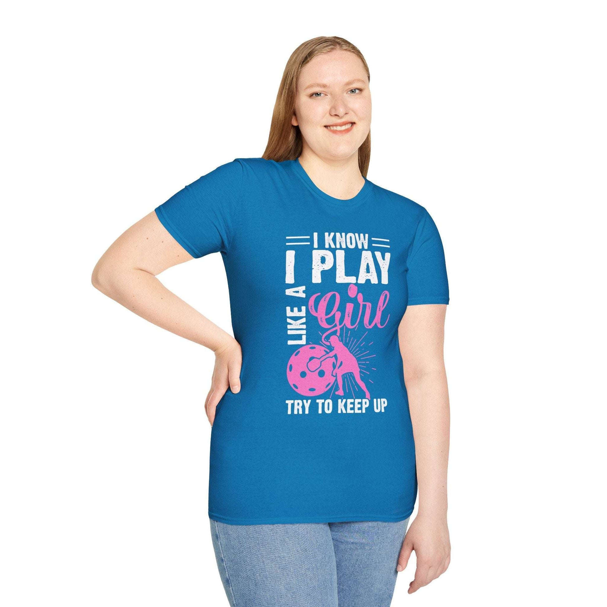 Women's Pickleball T-shirt - I know I play like a girl, try to keep up