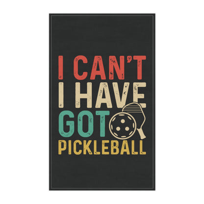 Pickleball Witty Tea Towel - I Can't I Have Got Pickleball Polyester