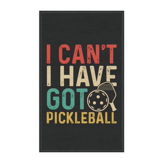 Pickleball Witty Tea Towel - I Can't I Have Got Pickleball Polyester