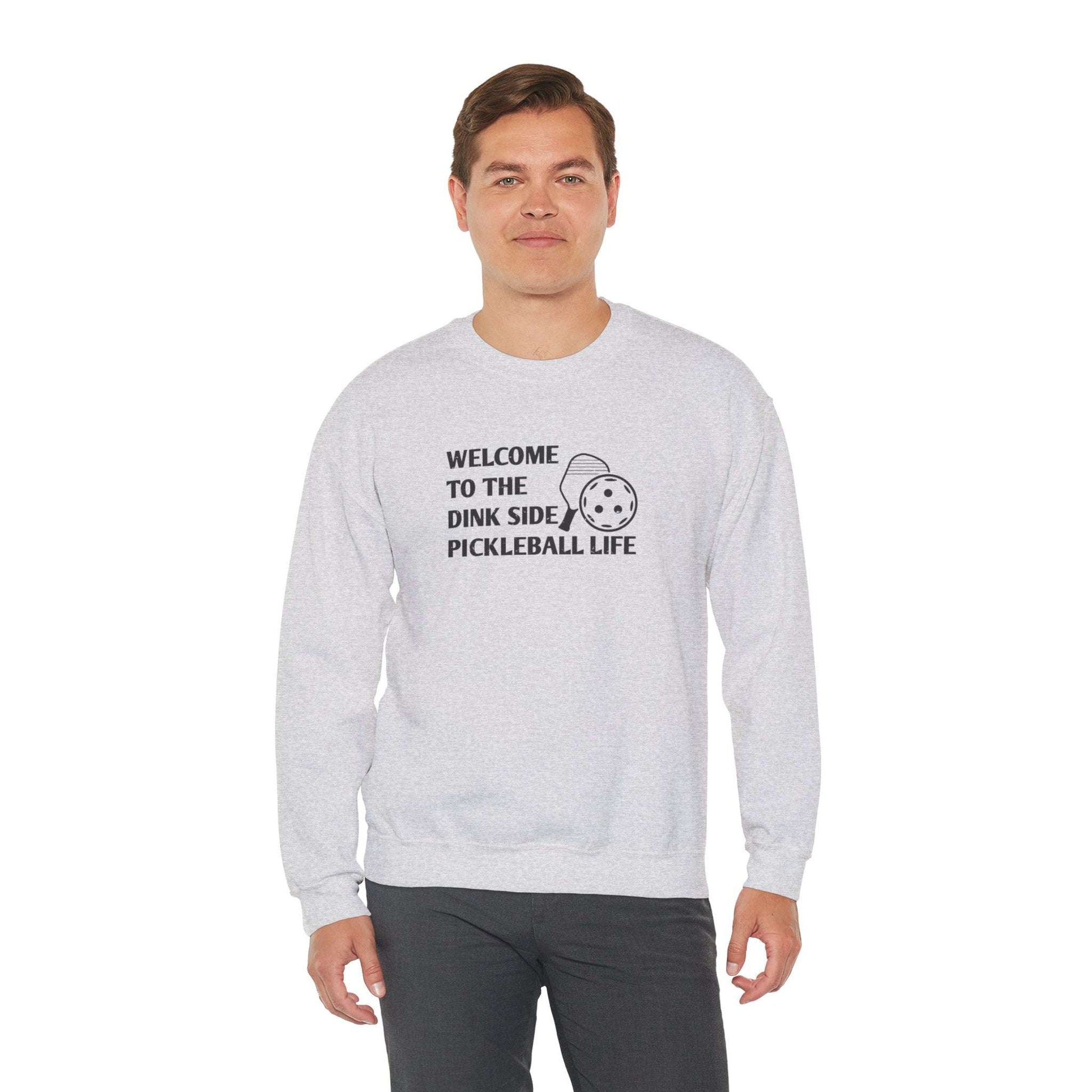 Men's Pickleball Sweatshirt - Welcome to the Dink Side Pickleball Life