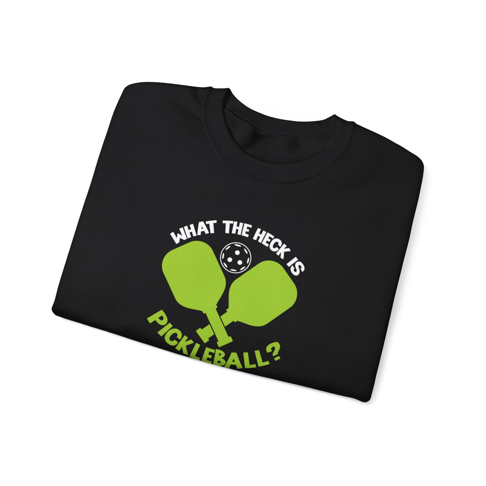 Women's Funny Pickleball Sweatshirt - What the Heck Is Pickleball?