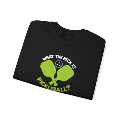 Women's Funny Pickleball Sweatshirt - What the Heck Is Pickleball?
