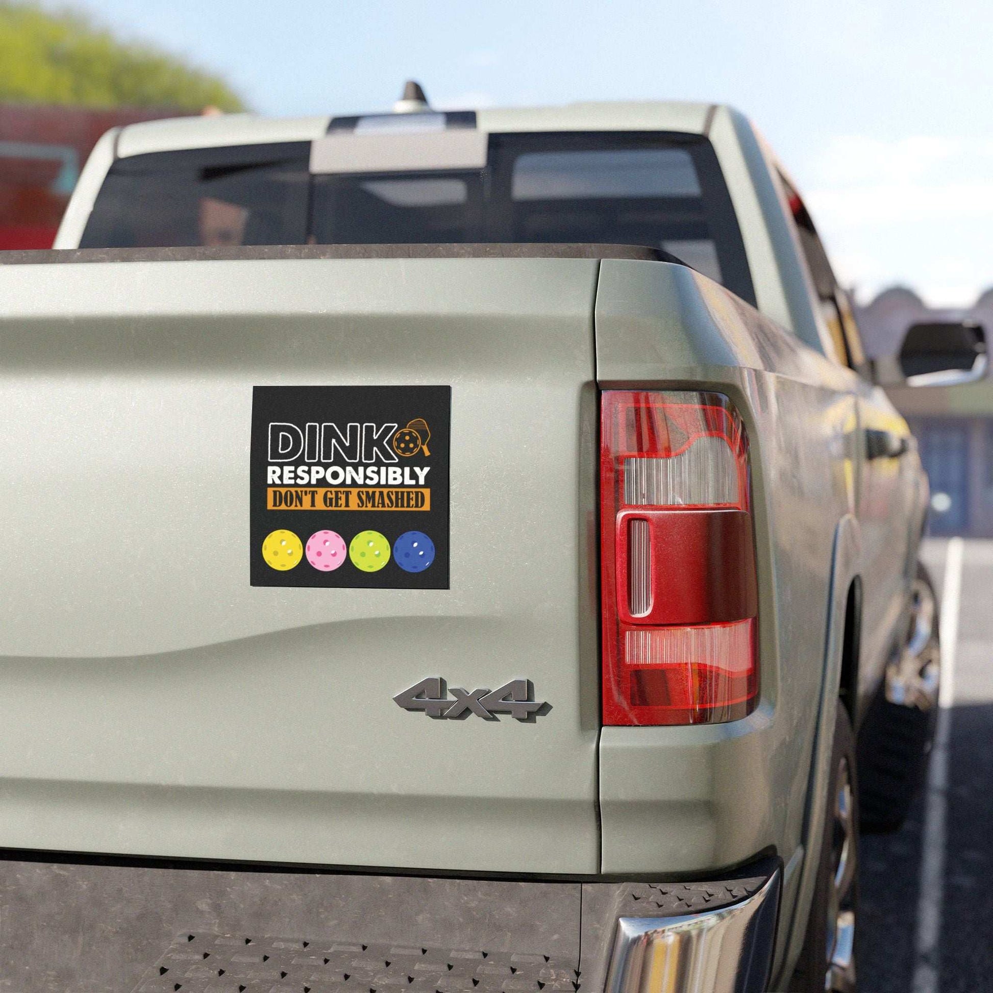 Pickleball Funny Car Magnet - Dink Responsibly Don't Get Smashed