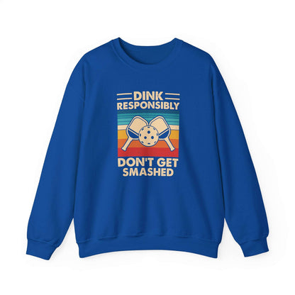 Men's Pickleball Sweatshirt - Dink Responsibly Dont Get Smashed Retro Royal