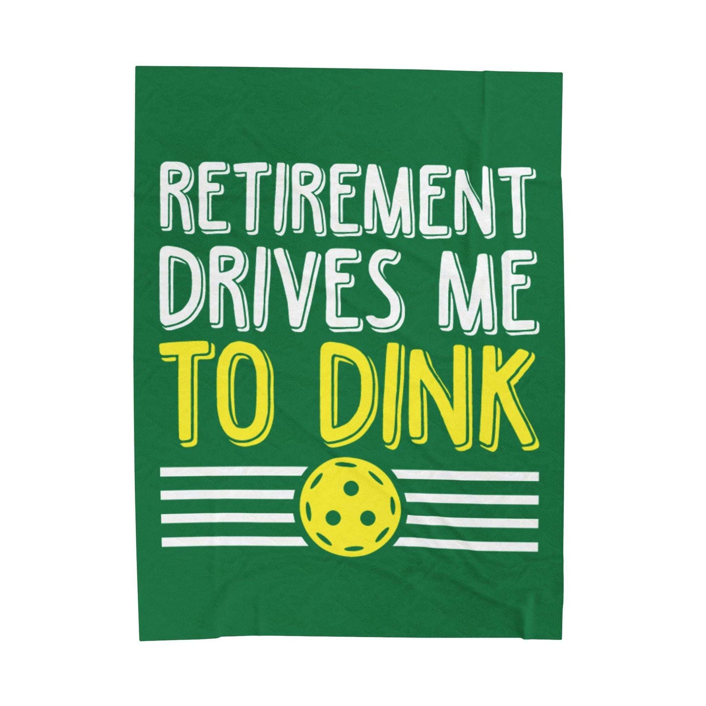 Pickleball Funny Blanket - Retirement Drives Me to Dink Green