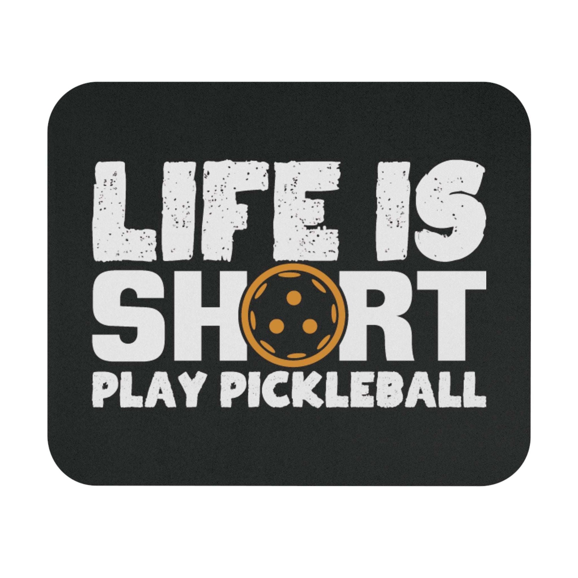 Pickleball Playful Mouse pad - Life Is Short Play Pickleball Black